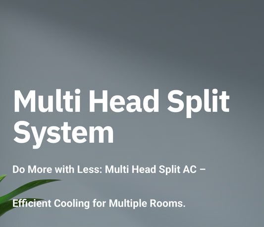 Multi Head Split System